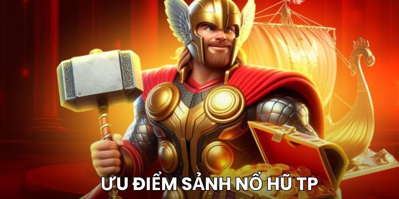 Ưu điểm nổi bật khi chơi Slot game tại sảnh TP J88