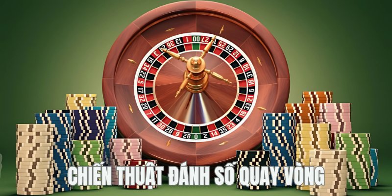Bình tĩnh khi dùng đánh số quay vòng